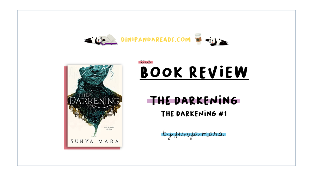 ARC Review: The Darkening by Sunya Mara – dinipandareads